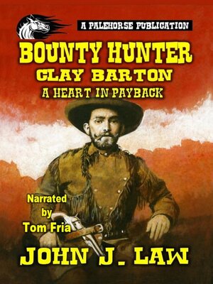 cover image of Bounty Hunter Clay Barton--A Heart in Payback